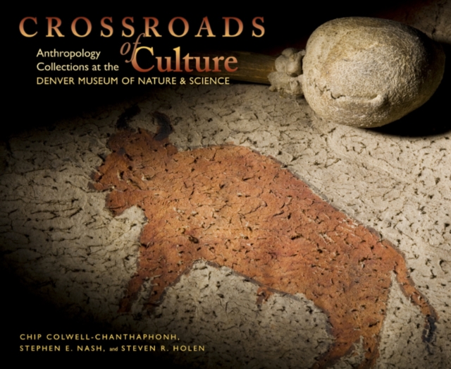 Crossroads of Culture : Anthropology Collections at the Denver Museum of Nature & Science, Paperback / softback Book