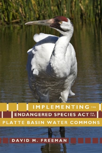 Implementing the Endangered Species Act on the Platte Basin Water Commons, Hardback Book