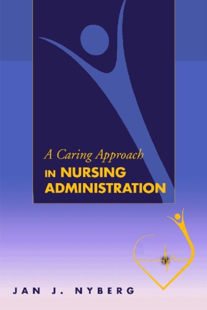 A Caring Approach in Nursing Administration, Paperback / softback Book