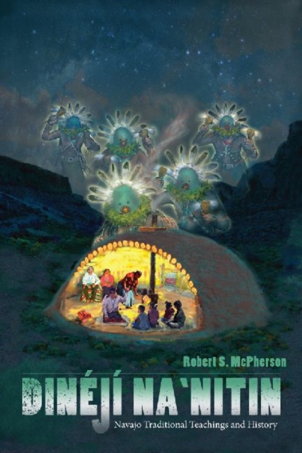 Dineji Na`nitin : Navajo Traditional Teachings and History, Paperback / softback Book