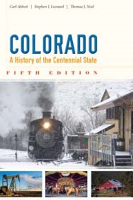 Colorado : A History of the Centennial State, Fifth Edition, Paperback / softback Book