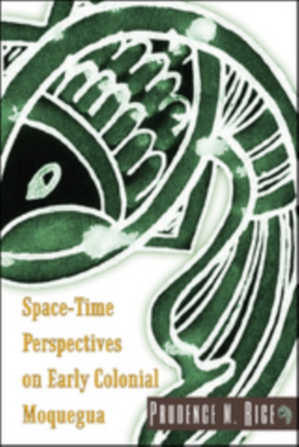 Space-Time Perspectives on Early Colonial Moquegua, EPUB eBook