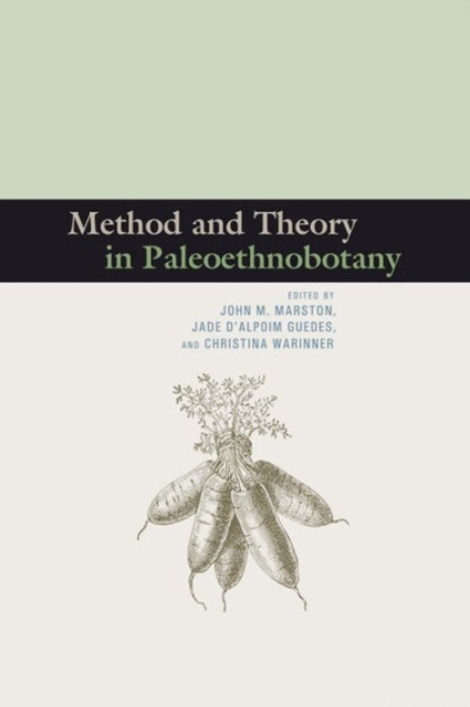 Method and Theory in Paleoethnobotany, Paperback / softback Book