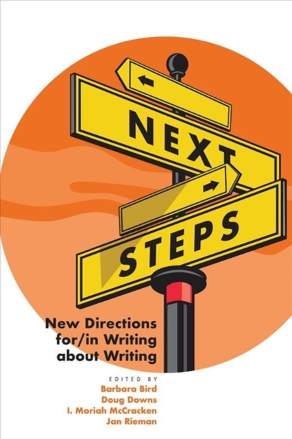 Next Steps : New Directions For/In Writing about Writing, Paperback / softback Book