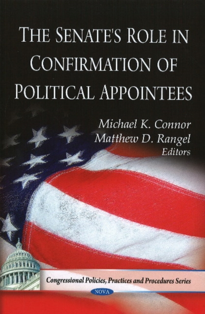 Senate's Role in Confirmation of Political Appointees, Hardback Book