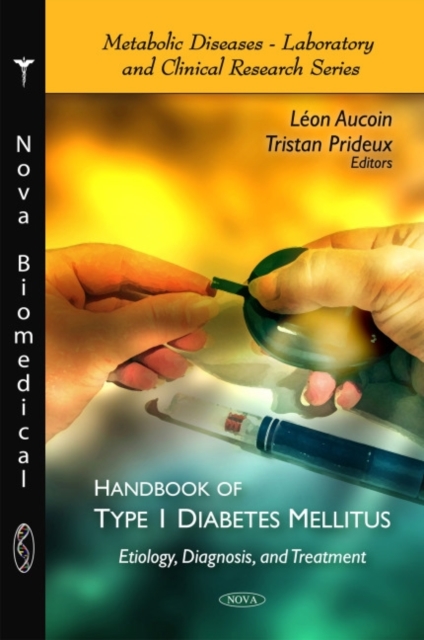 Handbook of Type 1 Diabetes Mellitus : Etiology, Diagnosis, & Treatment, Hardback Book
