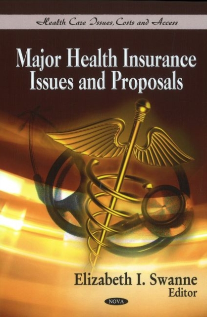 Major Health Insurance Issues & Proposals, Hardback Book