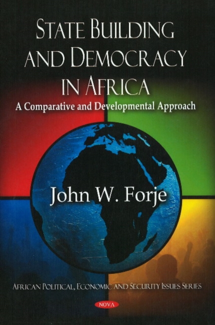 State Building & Democracy in Africa : A Comparative & Developmental Approach, Hardback Book