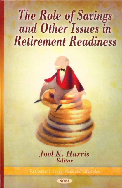 Role of Savings & Other Issues in Retirement Readiness, Hardback Book