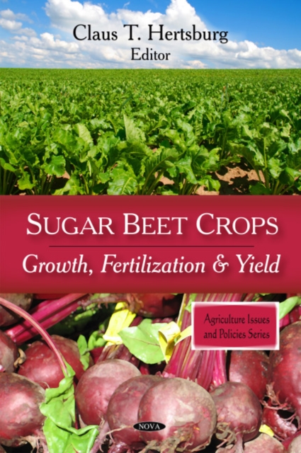 Sugar Beet Crops : Growth, Fertilization & Yield, Hardback Book