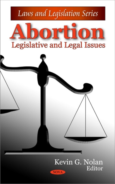 Abortion : Legislative & Legal Issues, Hardback Book