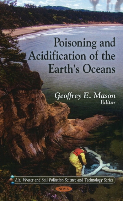 Poisoning & Acidification of the Earth's Oceans, Hardback Book