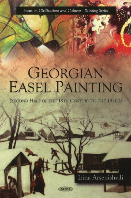 Georgian Easel Painting : Second Half of the 18th Century to the 1920's, Hardback Book