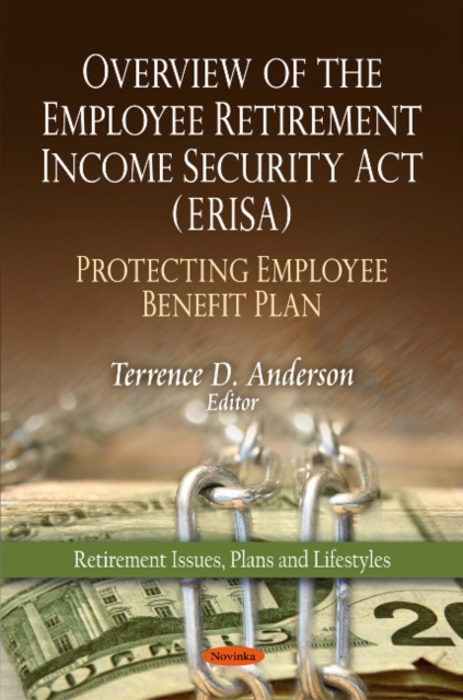 Overview of the Employee Retirement Income Security Act (ERISA) : Protecting Employee Benefit Plan, Paperback / softback Book