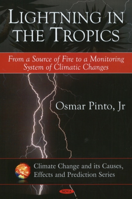 Lightning in the Tropics : From a Source of Fire to a Monitoring System of Climatic Changes, Hardback Book