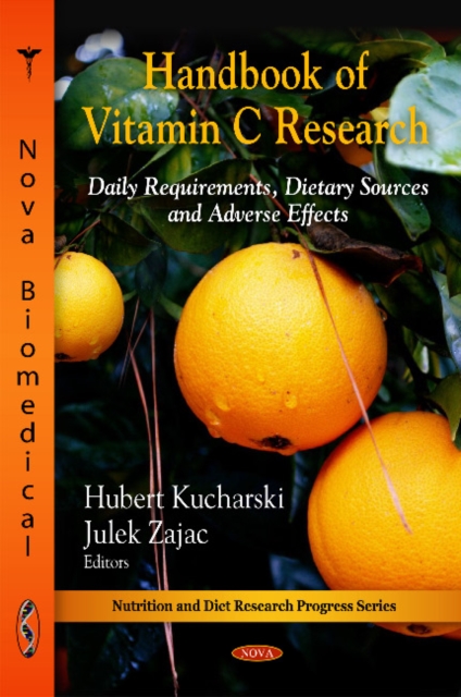 Handbook of Vitamin C Research : Daily Requirements, Dietary Sources & Adverse Effects, Hardback Book