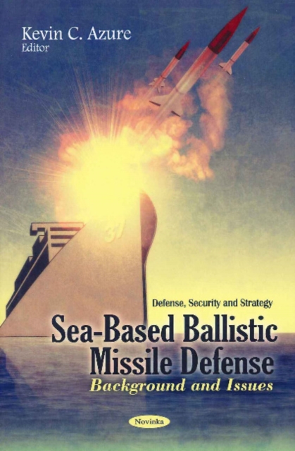 Sea-Based Ballistic Missile Defense : Background & Issues, Paperback / softback Book