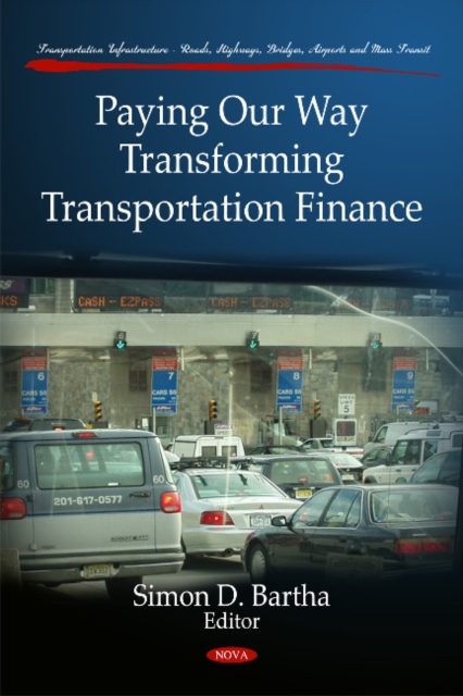 Paying Our Way : Transforming Transportation Finance, Hardback Book