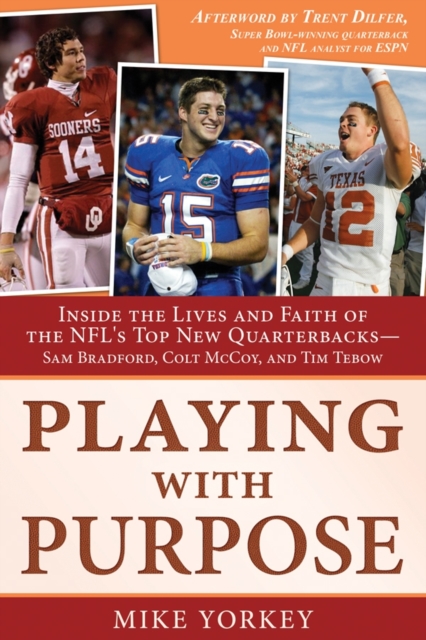 Playing with Purpose : Inside the Lives and Faith of the NFL's Top New Quarterbacks, EPUB eBook