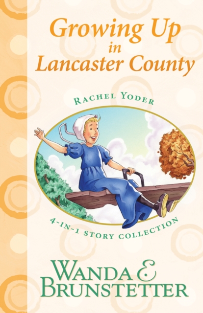 Rachel Yoder Story Collection 2--Growing Up : Four Stories in One, EPUB eBook