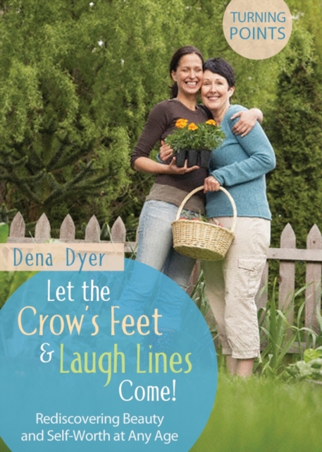 Let the Crow's Feet and Laugh Lines Come, EPUB eBook