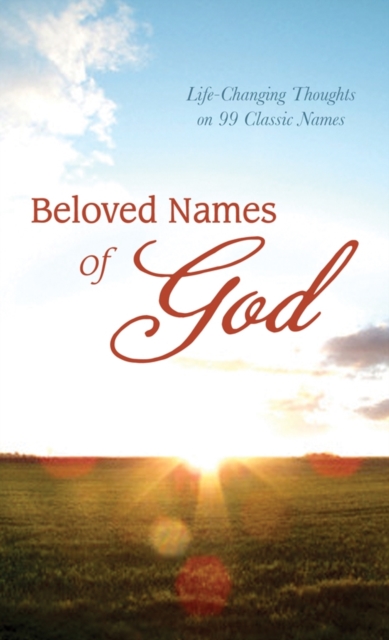 Beloved Names of God : Life-Changing Thoughts on 99 Classic Names, EPUB eBook