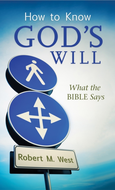 How to Know God's Will : What the Bible Says, EPUB eBook