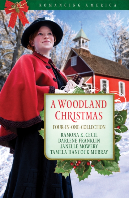 A Woodland Christmas : Four Couples Find Love in the Piney Woods of East Texas, EPUB eBook