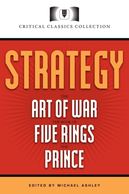 Strategy Classics : The Art of War, the Prince, the Book of Five Rings, Paperback / softback Book