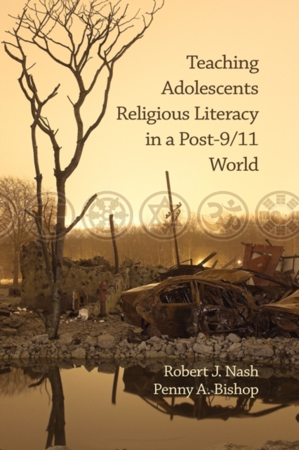 Teaching Adolescents Religious Literacy in a Post-9/11 World, Hardback Book