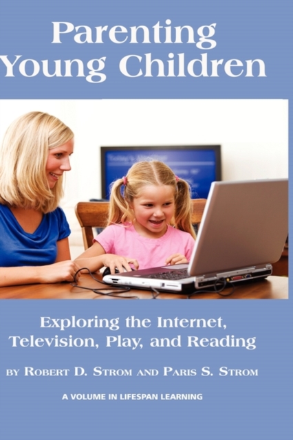 Parenting Young Children : Exploring the Internet, Television, Play, and Reading, Hardback Book