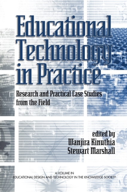 Educational Technology in Practice : Research and Practical Case Studies from the Field, Paperback / softback Book