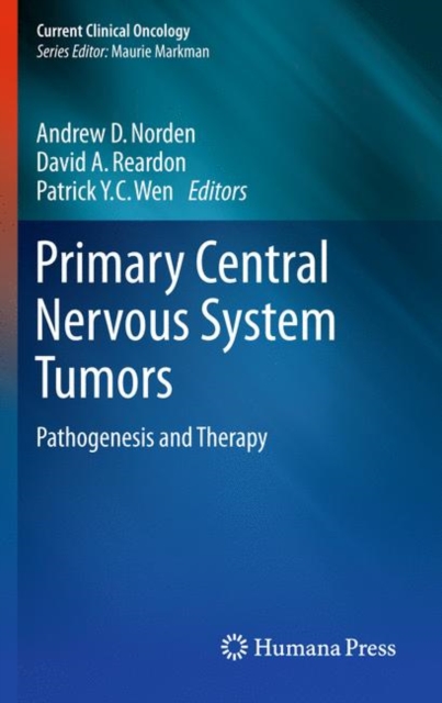 Primary Central Nervous System Tumors : Pathogenesis and Therapy, Hardback Book
