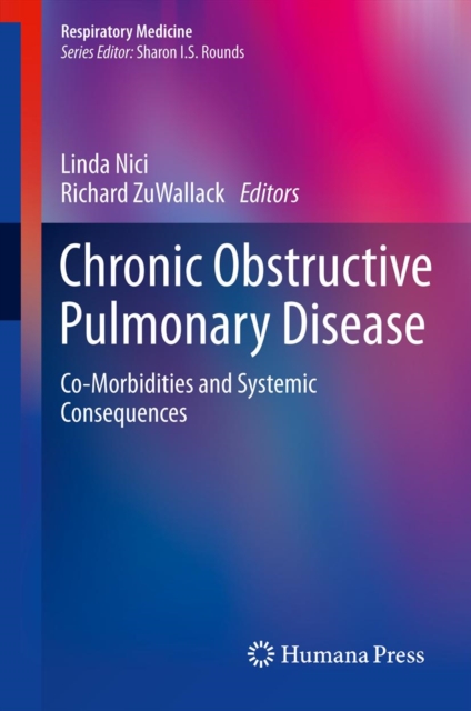 Chronic Obstructive Pulmonary Disease : Co-Morbidities and Systemic Consequences, PDF eBook