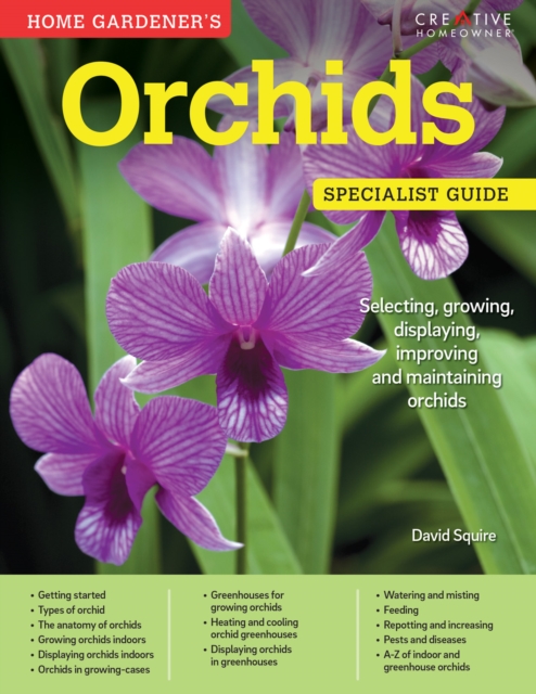 Home Gardener's Orchids : Selecting, growing, displaying, improving and maintaining orchids, EPUB eBook