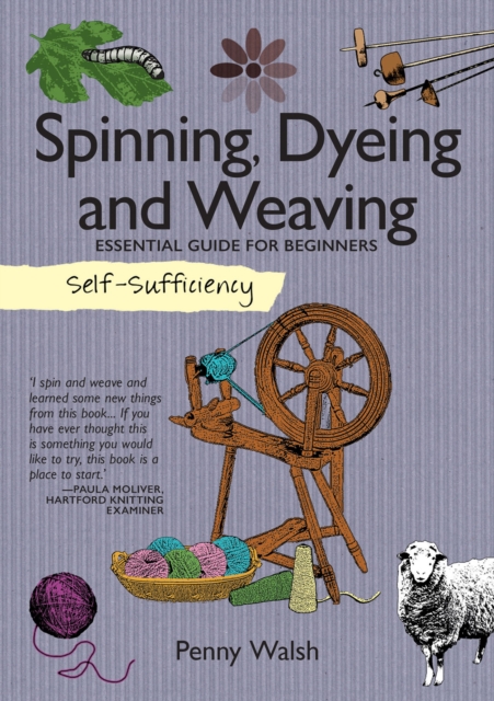 Spinning, Dyeing and Weaving : Essential Guide for Beginners, EPUB eBook
