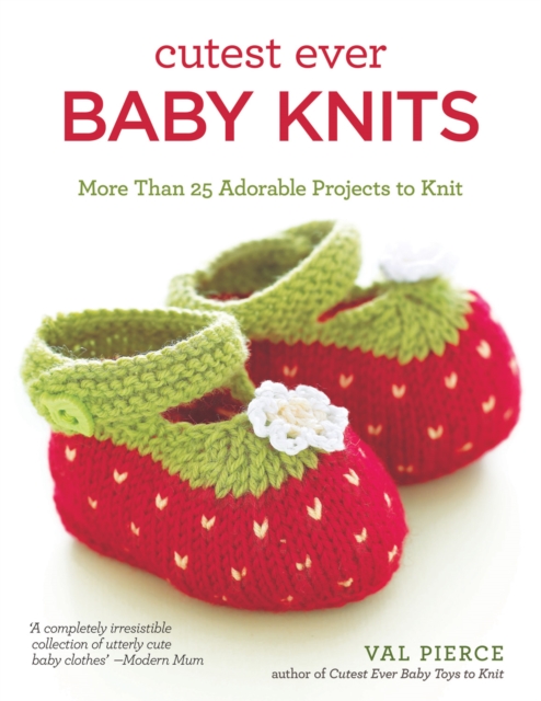 Cutest Ever Baby Knits : More Than 25 Adorable Projects to Knit, EPUB eBook