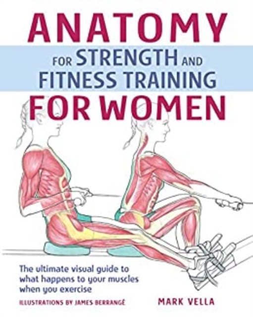 Anatomy for Strength and Fitness Training for Women : An Illustrated Guide to Your Muscles in Action, EPUB eBook