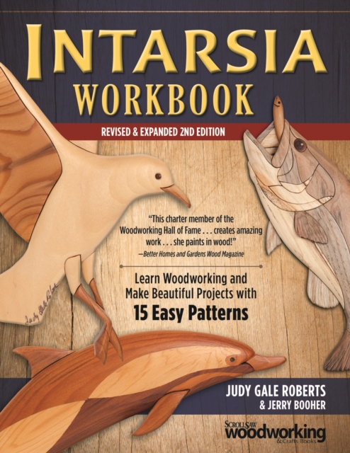 Intarsia Workbook, Revised & Expanded 2nd Edition : Learn Woodworking and Make Beautiful Projects with 15 Easy Patterns, EPUB eBook