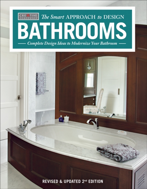 Bathrooms, Revised & Updated 2nd Edition : Complete Design Ideas to Modernize Your Bathroom, EPUB eBook