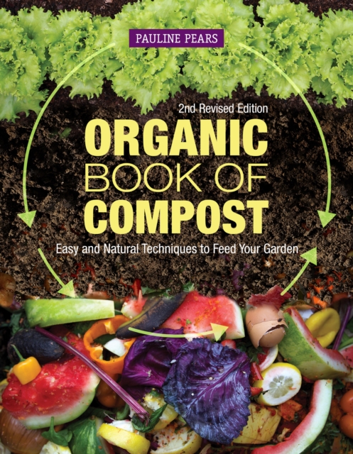 Organic Book of Compost : Easy and Natural Techniques to Feed Your Garden, EPUB eBook