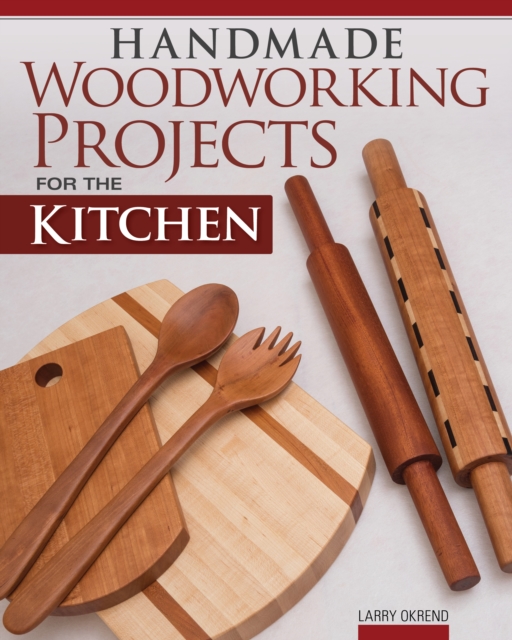 Handmade Woodworking Projects for the Kitchen, EPUB eBook