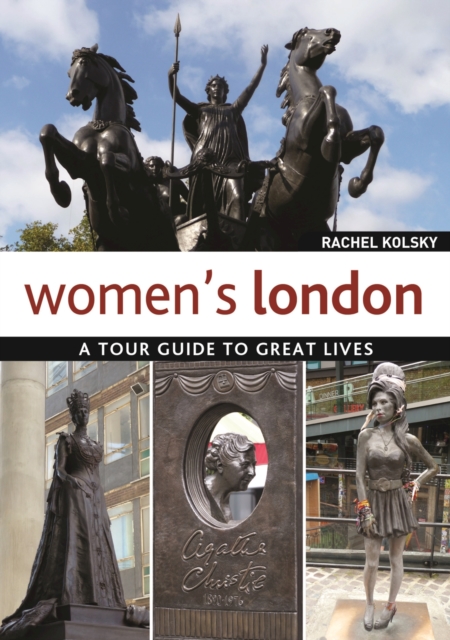 Women's London : A Tour Guide to Great Lives, EPUB eBook