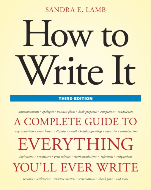 How to Write It, Third Edition : A Complete Guide to Everything You'll Ever Write, Paperback / softback Book
