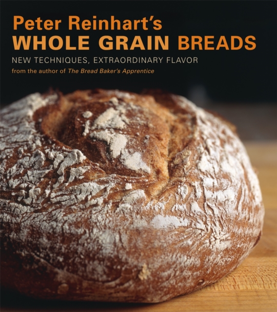 Peter Reinhart's Whole Grain Breads, EPUB eBook