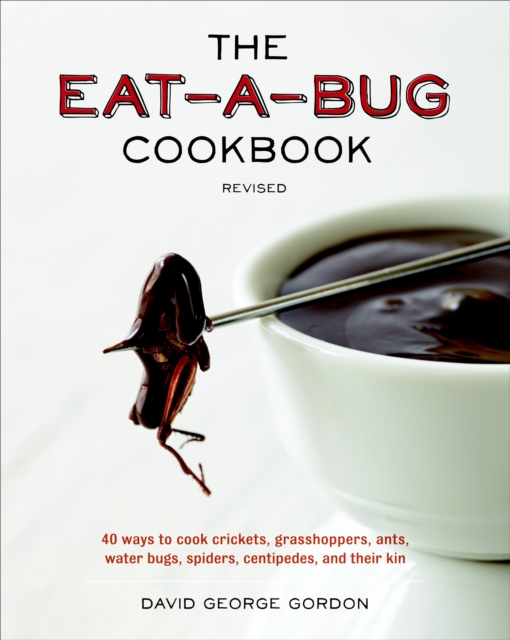 The Eat-A-Bug Cookbook, Revised, Paperback / softback Book