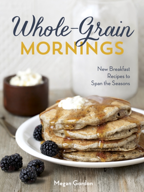 Whole-Grain Mornings, Hardback Book