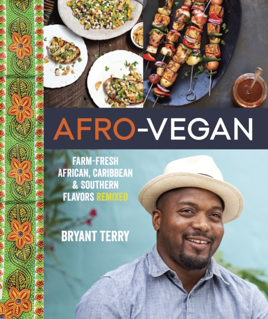 Afro-Vegan : Farm-Fresh African, Caribbean, and Southern Flavors Remixed [A Cookbook], Hardback Book
