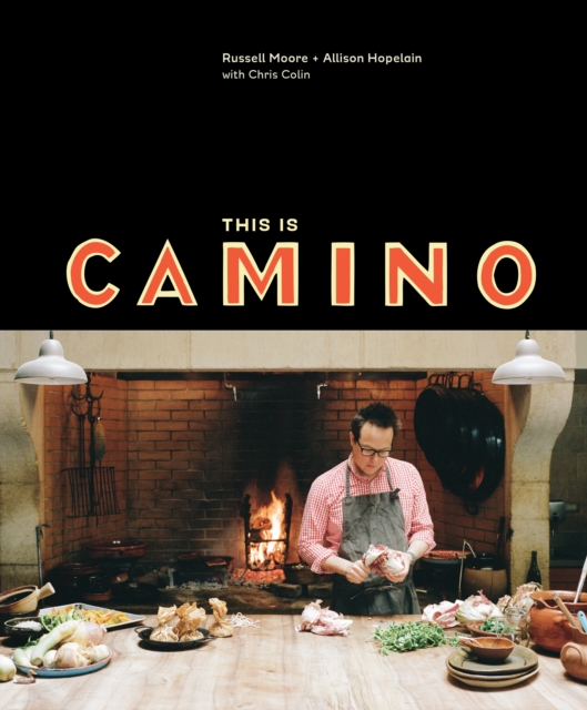 This Is Camino : [A Cookbook], Hardback Book