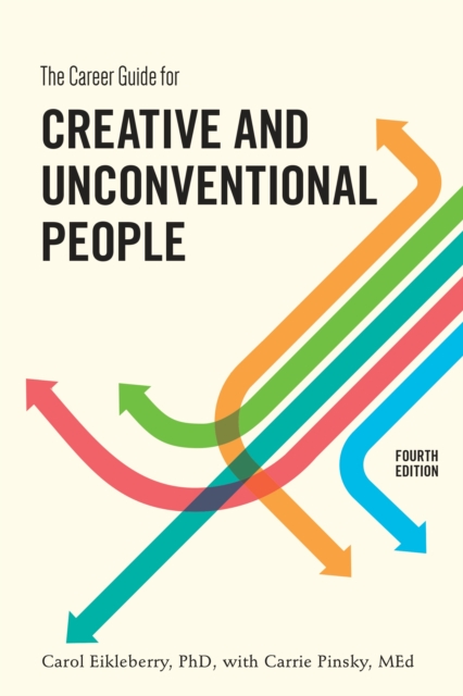 The Career Guide for Creative and Unconventional People, Fourth Edition, Paperback / softback Book